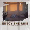 Enjoy the Ride (The Remixes, Pt. 1) - EP album lyrics, reviews, download