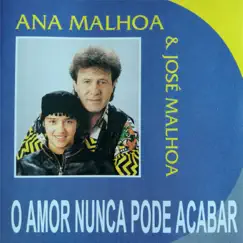 O Amor Nunca Pode Acabar by Ana Malhoa & José Malhoa album reviews, ratings, credits