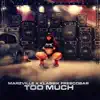 Too Much - Single album lyrics, reviews, download