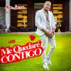 Me Quedaré Contigo - Single album lyrics, reviews, download