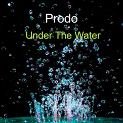 Under the Water - Single by Prodo album reviews, ratings, credits
