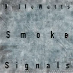 Smoke Signals - Single by GillaWatts album reviews, ratings, credits