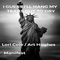 I Guess I’ll Hang My Tears Out to Dry - Single by Lori Cole & Art Hughes album reviews, ratings, credits