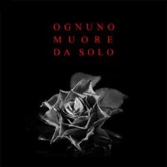 Ognuno Muore Da Solo - Single by Malanno album reviews, ratings, credits