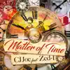 Matter of Time (feat. Zed-I) - Single album lyrics, reviews, download