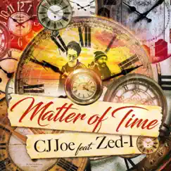 Matter of Time (feat. Zed-I) - Single by CJ Joe album reviews, ratings, credits