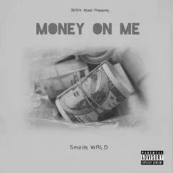 Money On Me - Single by SmallsWrld album reviews, ratings, credits