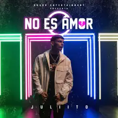 No Es Amor - Single by Juliito & Los Fantastikos album reviews, ratings, credits
