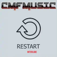 Restart Interlude - Single by Cmfmusic album reviews, ratings, credits