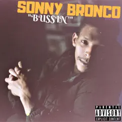 Bussin' - Single by Sonny Bronco album reviews, ratings, credits