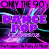 Only the 90's: Dance Pop Classics album lyrics, reviews, download