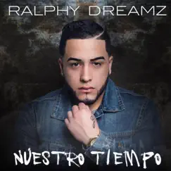 Nuestro Tiempo - Single by Ralphy Dreamz album reviews, ratings, credits