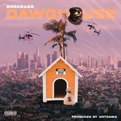 Dawghouse by ANTDAWG & BR2CRAZE album reviews, ratings, credits