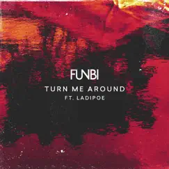 Turn Me Around (feat. LADIPOE) - Single by Funbi album reviews, ratings, credits
