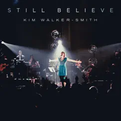 Still Believe (Live) by Kim Walker-Smith album reviews, ratings, credits
