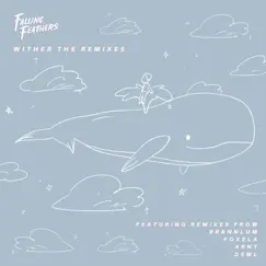 W I T H E R (The Remixes) - EP by Falling Feathers album reviews, ratings, credits