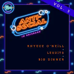 Anti-Social in Brisbane, Vol. 3 - EP by Rhyece O'Neill, LeSuits & Big Dinner album reviews, ratings, credits