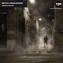 Gangsta Feeling - Single by Mettn & Wavejackers album reviews, ratings, credits