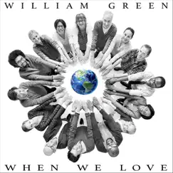 When We Love - Single by William Green album reviews, ratings, credits
