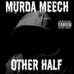 Other Half - Single by Murda Meech album reviews, ratings, credits