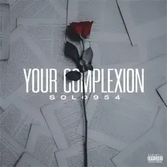 Your Complexion - Single by Solo954 album reviews, ratings, credits