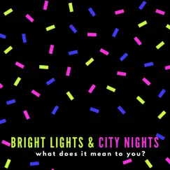 What Does it Mean to You? (feat. Marty Wensley-Greaves) - Single by Bright Lights and City Nights album reviews, ratings, credits