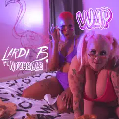 WAP (feat. Nychelle) - Single by Lardi B album reviews, ratings, credits