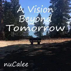 A Vision Beyond Tomorrow (Remix) - Single by NuCalee album reviews, ratings, credits