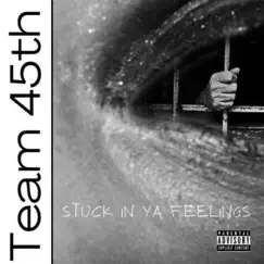 Stuck in your feelings (feat. Hocus 45th, Paul C, Hush Money, Ty skrilla & Kiah NYC) - Single by Team 45th album reviews, ratings, credits