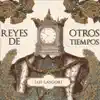 Reyes de Otros Tiempos - EP album lyrics, reviews, download