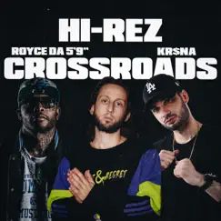 Crossroads - Single by Hi-Rez, KR$NA & Royce da 5'9 album reviews, ratings, credits