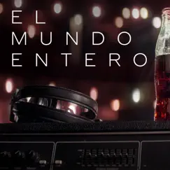 El Mundo Entero (feat. Maikel Delacalle) Song Lyrics
