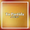 Tu Partida - Single album lyrics, reviews, download