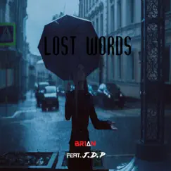 Lost Words (feat. J.D.P.) - Single by BR1AN album reviews, ratings, credits