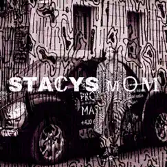 --Stacys/Mom-- Song Lyrics