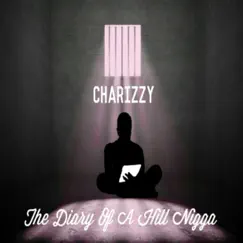 The Diary of a Hill N***a by Charizzy album reviews, ratings, credits
