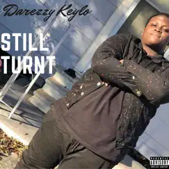 Still Turnt by Darezzy Keylo album reviews, ratings, credits