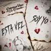 Esta Vez Soy Yo - Single album lyrics, reviews, download