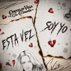 Esta Vez Soy Yo - Single by Cornelio Vega y Su Dinastía album reviews, ratings, credits