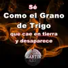 Sé como el grano de trigo que cae - Single album lyrics, reviews, download