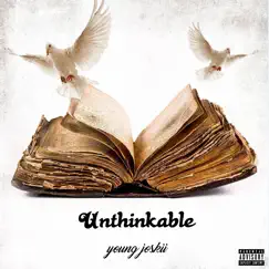 Unthinkable - Single by Young Joskii album reviews, ratings, credits