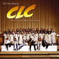 The Very Best of CLC by Christian Life Center Youth And Mass Choirs album reviews, ratings, credits