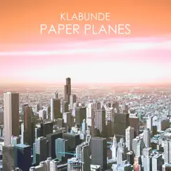 Paper Planes - Single by Klabunde album reviews, ratings, credits