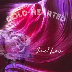 Cold-Hearted - Single by Jae'Luv album reviews, ratings, credits
