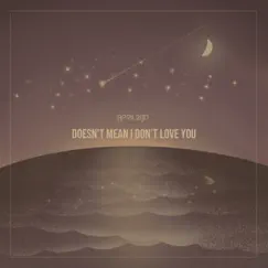 Doesn't Mean I Don't Love You - Single by April 2nd album reviews, ratings, credits