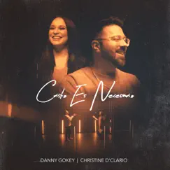 Cristo Es Necesario - Single by Danny Gokey & Christine D'Clario album reviews, ratings, credits