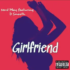 Girlfriend (feat. D Smooth) - Single by Trem Sol album reviews, ratings, credits