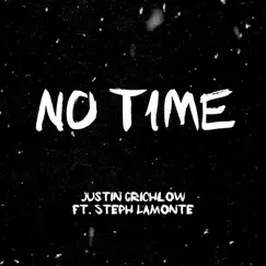 No Time (feat. Steph Lamonte) - Single by Justin Crichlow album reviews, ratings, credits