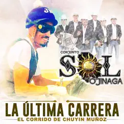 La Última Carrera El Corrido De Chuyin Munoz Song Lyrics