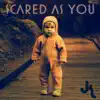 Scared As You (feat. TG) - Single album lyrics, reviews, download